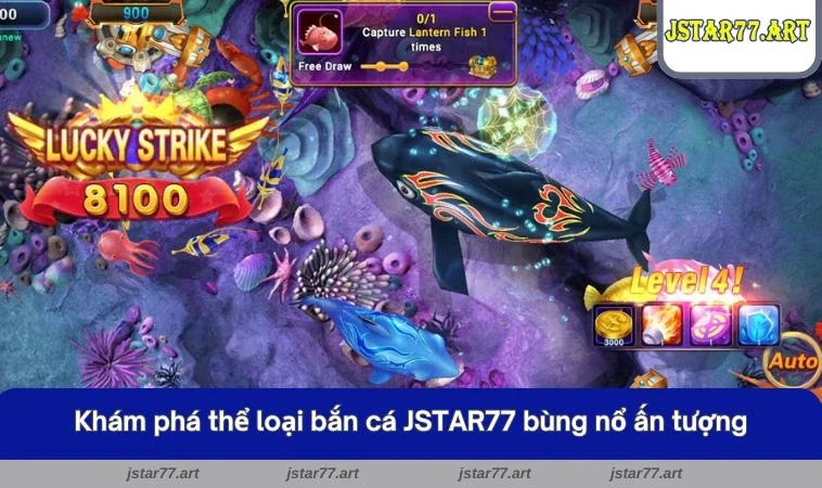 Khám phá thể loại bắn cá JSTAR77 bùng nổ ấn tượng