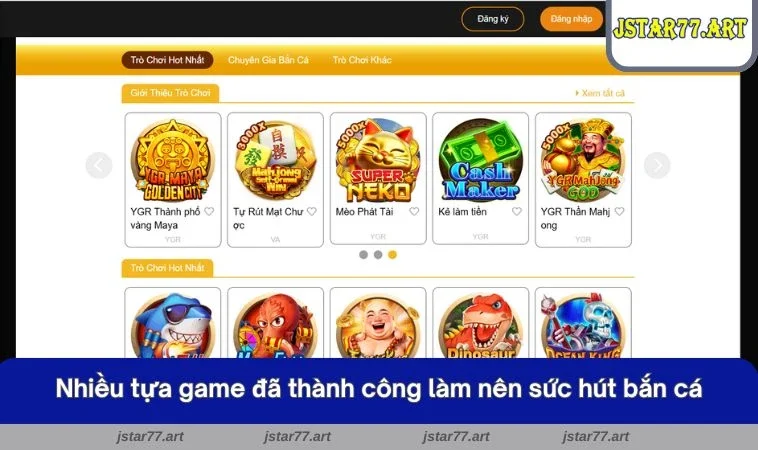 Nhiều tựa game đã thành công làm nên sức hút bắn cá