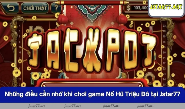 Những quy tắc và hướng dẫn chơi dành cho tân thủ tại Jstar77