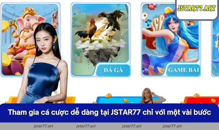 Tham gia cá cược dễ dàng tại JSTAR77 chỉ với một vài bước